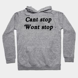 Cant stop won't stop motivational quote Hoodie